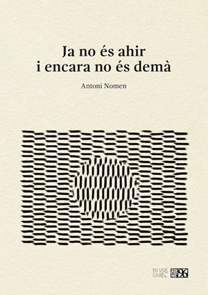 JA NO ÉS AHIR I ENCARA NO ÉS DEMÀ | 9788417213909 | NOMEN XATRUCH, ANTONI | Galatea Llibres | Llibreria online de Reus, Tarragona | Comprar llibres en català i castellà online