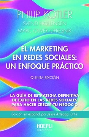 EL MARKETING EN REDES SOCIALES: UN ENFOQUE PRÁCTICO. QUINTA EDICIÓN | 9791254990018 | KOTLER, PHILIP/HOLLENSEN, SVEND/OPRESNIK, MARC | Galatea Llibres | Llibreria online de Reus, Tarragona | Comprar llibres en català i castellà online