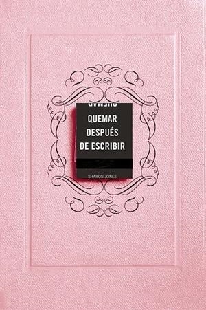 QUEMAR DESPUÉS DE ESCRIBIR (EDICIÓN OFICIAL ROSA) | 9788491297253 | JONES, SHARON | Galatea Llibres | Llibreria online de Reus, Tarragona | Comprar llibres en català i castellà online