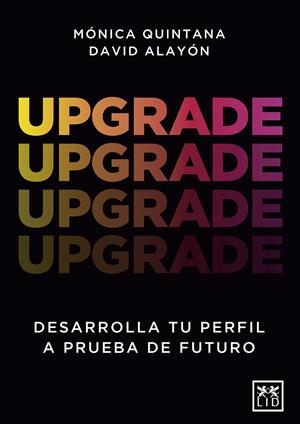 UPGRADE | 9788411310215 | ALAYÓN, DAVID/MÓNICA QUINTANA | Galatea Llibres | Librería online de Reus, Tarragona | Comprar libros en catalán y castellano online