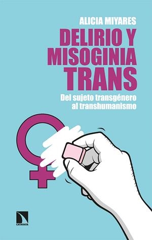 DELIRIO Y MISOGINIA TRANS | 9788413524917 | MIYARES, ALICIA | Galatea Llibres | Llibreria online de Reus, Tarragona | Comprar llibres en català i castellà online