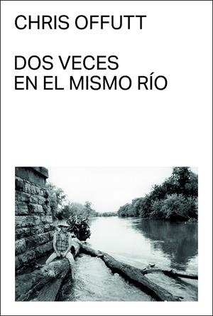 DOS VECES EN EL MISMO RÍO | 9788412537710 | OFFUTT, CHRIS | Galatea Llibres | Llibreria online de Reus, Tarragona | Comprar llibres en català i castellà online