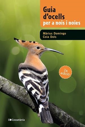 GUIA D'OCELLS PER A NOIS I NOIES | 9788413562025 | DOLS CAMPANERA, COIA/DOMINGO DE PEDRO, MÀRIUS | Galatea Llibres | Librería online de Reus, Tarragona | Comprar libros en catalán y castellano online