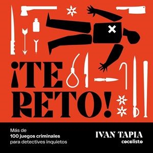 TE RETO! MÁS DE 100 JUEGOS CRIMINALES PARA DETECTIVES INQUIETOS | 9788418820601 | TAPIA, IVAN | Galatea Llibres | Librería online de Reus, Tarragona | Comprar libros en catalán y castellano online