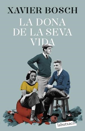 LA DONA DE LA SEVA VIDA | 9788419107046 | XAVIER BOSCH | Galatea Llibres | Librería online de Reus, Tarragona | Comprar libros en catalán y castellano online