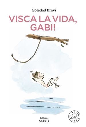 VISCA LA VIDA, GABI! | 9788419172198 | BRAVI, SOLEDAD | Galatea Llibres | Llibreria online de Reus, Tarragona | Comprar llibres en català i castellà online