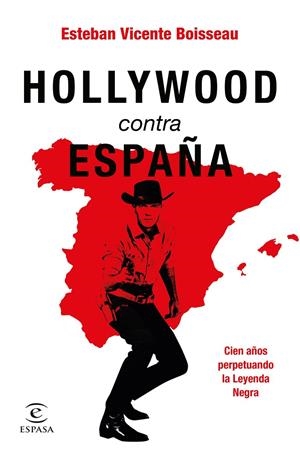 HOLLYWOOD CONTRA ESPAÑA | 9788467065992 | VICENTE BOISSEAU, ESTEBAN | Galatea Llibres | Llibreria online de Reus, Tarragona | Comprar llibres en català i castellà online