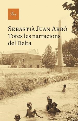 TOTES LES NARRACIONS DEL DELTA | 9788475889535 | JUAN ARBÓ, SEBASTIÀ | Galatea Llibres | Librería online de Reus, Tarragona | Comprar libros en catalán y castellano online