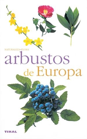 ARBUSTOS DE EUROPA | 9788430552511 | BAUDOT, LUDOVIC/BEAUVAIS, MICHEL/GOURIER, JAMES | Galatea Llibres | Llibreria online de Reus, Tarragona | Comprar llibres en català i castellà online