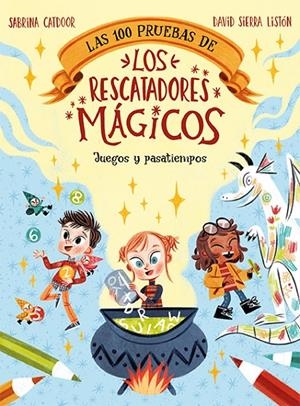 LAS 100 PRUEBAS DE LOS RESCATADORES MÁGICOS. JUEGOS Y PASATIEMPOS | 9788424672874 | CATDOOR, SABRINA | Galatea Llibres | Llibreria online de Reus, Tarragona | Comprar llibres en català i castellà online