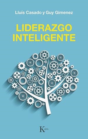 LIDERAZGO INTELIGENTE | 9788499889993 | CASADO ESQUIUS, LLUÍS/GIMENEZ, GUY | Galatea Llibres | Librería online de Reus, Tarragona | Comprar libros en catalán y castellano online