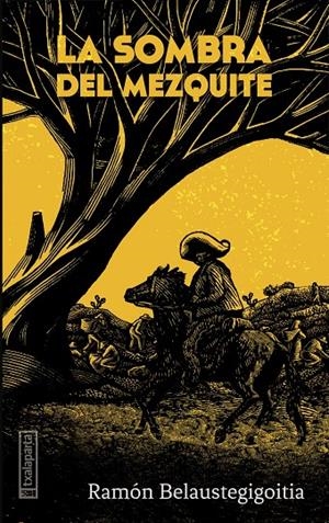 LA SOMBRA DEL MEZQUITE | 9788418252945 | BELAUSTEGIGOITIA LANDALUCE, RAMÓN | Galatea Llibres | Llibreria online de Reus, Tarragona | Comprar llibres en català i castellà online