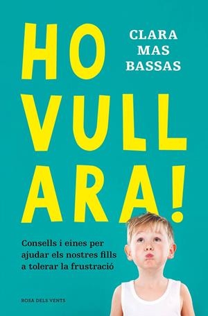 HO VULL ARA! | 9788418062230 | MAS BASSAS, CLARA | Galatea Llibres | Librería online de Reus, Tarragona | Comprar libros en catalán y castellano online
