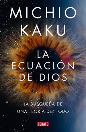 LA ECUACIÓN DE DIOS | 9788418619694 | KAKU, MICHIO | Galatea Llibres | Librería online de Reus, Tarragona | Comprar libros en catalán y castellano online