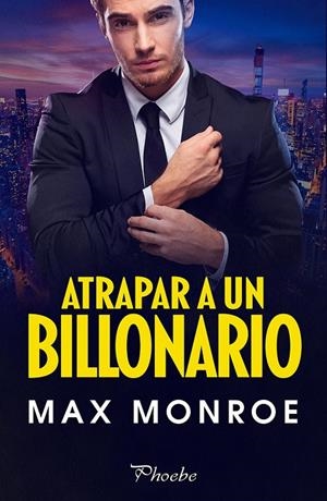 ATRAPAR A UN BILLONARIO | 9788419301031 | MONROE, MAX | Galatea Llibres | Llibreria online de Reus, Tarragona | Comprar llibres en català i castellà online