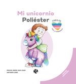 MI UNICORNIO POLIESTER | 9788418971839 | CANO, ANTONIO | Galatea Llibres | Librería online de Reus, Tarragona | Comprar libros en catalán y castellano online