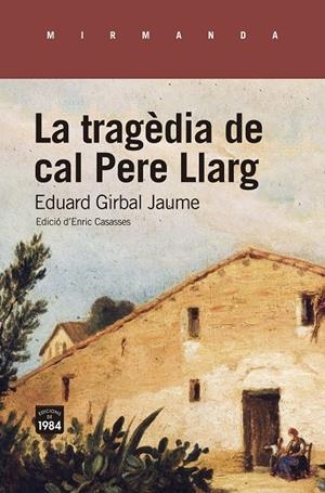 LA TRAGÈDIA DE CAL PERE LLARG. | 9788418858192 | GIRBAL JAUME, EDUARD | Galatea Llibres | Llibreria online de Reus, Tarragona | Comprar llibres en català i castellà online