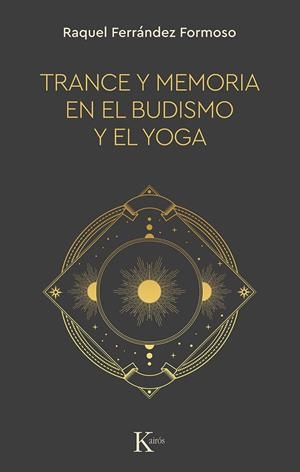 TRANCE Y MEMORIA EN EL BUDISMO Y EL YOGA | 9788499889900 | FERRÁNDEZ FORMOSO, RAQUEL | Galatea Llibres | Librería online de Reus, Tarragona | Comprar libros en catalán y castellano online