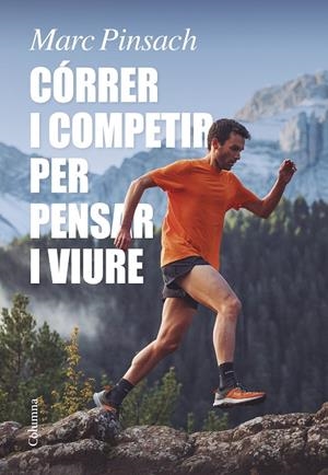 CÓRRER I COMPETIR PER PENSAR I VIURE | 9788466429184 | PINSACH, MARC | Galatea Llibres | Llibreria online de Reus, Tarragona | Comprar llibres en català i castellà online