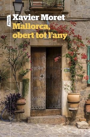 MALLORCA, OBERT TOT L'ANY | 9788498095180 | MORET, XAVIER | Galatea Llibres | Librería online de Reus, Tarragona | Comprar libros en catalán y castellano online