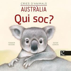 QUI SOC? CRIES D’ANIMALS - AUSTRÀLIA | 9788418558443 | PELAYO, ISABEL/GUTIÉRREZ, XULIO/MARTÍNEZ, PILAR/HERAS, CHEMA | Galatea Llibres | Llibreria online de Reus, Tarragona | Comprar llibres en català i castellà online