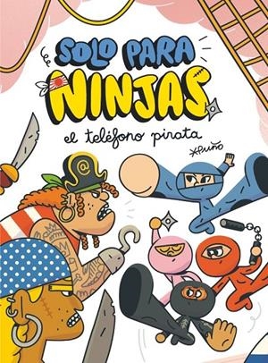 EL TELÉFONO PIRATA. SOLO PARA NINJAS 4 | 9788413927312 | PUÑO | Galatea Llibres | Llibreria online de Reus, Tarragona | Comprar llibres en català i castellà online