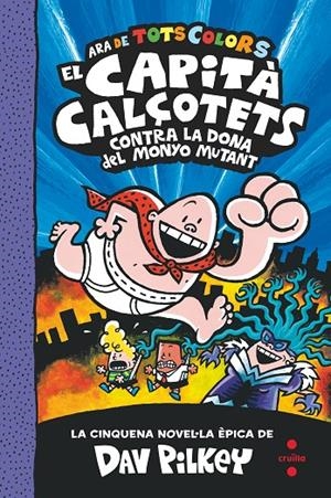 EL CAPITA CALÇOTETS CONTRA LA DONA DEL MONYO MUTANT 5  A TOT COLOR | 9788466150989 | PILKEY, DAV | Galatea Llibres | Librería online de Reus, Tarragona | Comprar libros en catalán y castellano online