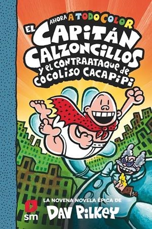 EL CAPITAN CALZONCILLOS Y EL CONTRAATAQUE DE COCOLISO CACAPIPI. A TODO COLOR | 9788413924250 | PILKEY, DAV | Galatea Llibres | Llibreria online de Reus, Tarragona | Comprar llibres en català i castellà online