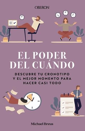 EL PODER DEL CUÁNDO. DESCUBRE TU CRONOTIPO Y EL MEJOR MOMENTO PARA HACER CASI TO | 9788441545885 | BREUS, MICHAEL | Galatea Llibres | Llibreria online de Reus, Tarragona | Comprar llibres en català i castellà online