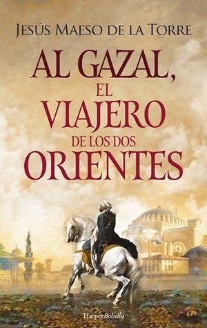 AL GAZAL, EL VIAJERO DE LOS DOS ORIENTES | 9788418623486 | MAESO DE LA TORRE, JESÚS | Galatea Llibres | Llibreria online de Reus, Tarragona | Comprar llibres en català i castellà online