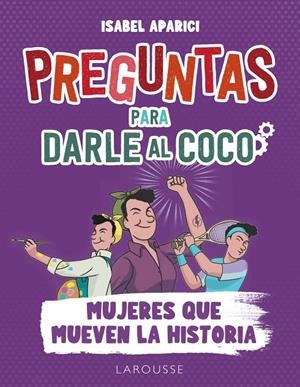 PREGUNTAS PARA DARLE AL COCO. MUJERES QUE MUEVEN LA HISTORIA | 9788419250278 | APARICI TURRADO, ISABEL | Galatea Llibres | Llibreria online de Reus, Tarragona | Comprar llibres en català i castellà online