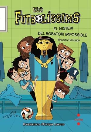 FUTBOLISSIMS 5. EL MISTERI DEL ROBATORI IMPOSSIBL | 9788466137249 | SANTIAGO, ROBERTO | Galatea Llibres | Librería online de Reus, Tarragona | Comprar libros en catalán y castellano online