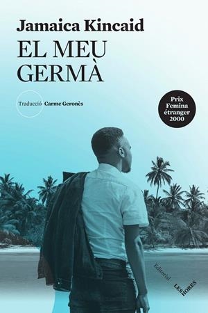 EL MEU GERMÀ | 9788412398151 | JAMAICA KINCAID | Galatea Llibres | Llibreria online de Reus, Tarragona | Comprar llibres en català i castellà online