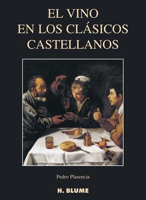 VINO EN LOS CLASICOS CASTELLANOS | 9788489840416 | PLASENCIA, PEDRO | Galatea Llibres | Librería online de Reus, Tarragona | Comprar libros en catalán y castellano online
