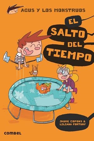 EL SALTO DEL TIEMPO (AGUS Y LOS MONSTRUOS 8) | 9788491012061 | COPONS, JAUME; FORTUNY, LILIANA | Galatea Llibres | Llibreria online de Reus, Tarragona | Comprar llibres en català i castellà online