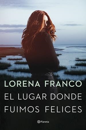 EL LUGAR DONDE FUIMOS FELICES | 9788408258520 | FRANCO, LORENA | Galatea Llibres | Llibreria online de Reus, Tarragona | Comprar llibres en català i castellà online