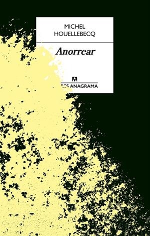 ANORREAR | 9788433918086 | HOUELLEBECQ, MICHEL | Galatea Llibres | Llibreria online de Reus, Tarragona | Comprar llibres en català i castellà online