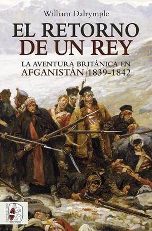 EL RETORNO DE UN REY | 9788494627545 | DALRYMPLE, WILLIAM | Galatea Llibres | Librería online de Reus, Tarragona | Comprar libros en catalán y castellano online