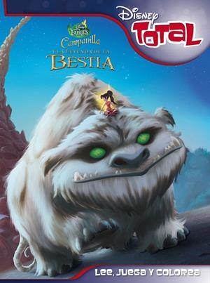 CAMPANILLA Y LA LEYENDA DE LA BESTIA. DISNEY TOTAL | 9788499516745 | Galatea Llibres | Llibreria online de Reus, Tarragona | Comprar llibres en català i castellà online