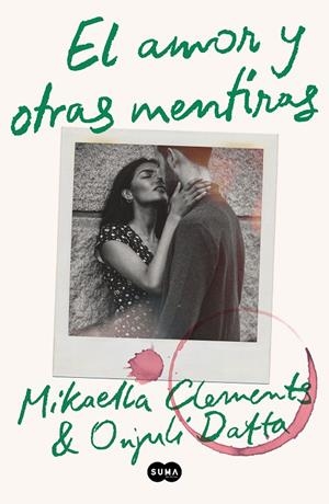 EL AMOR Y OTRAS MENTIRAS | 9788491296690 | CLEMENTS, MIKAELLA - ONJULI DATTA, | Galatea Llibres | Llibreria online de Reus, Tarragona | Comprar llibres en català i castellà online