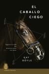 EL CABALLO CIEGO | 9788412393767 | BOYLE, KAY | Galatea Llibres | Llibreria online de Reus, Tarragona | Comprar llibres en català i castellà online
