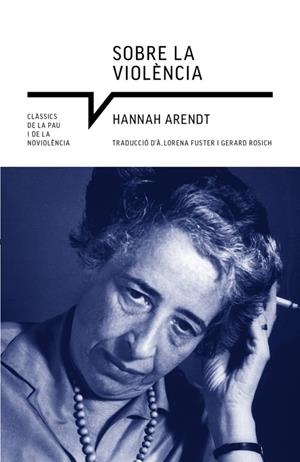SOBRE LA VIOLÈNCIA | 9788419017222 | ARENDT, HANNAH | Galatea Llibres | Llibreria online de Reus, Tarragona | Comprar llibres en català i castellà online