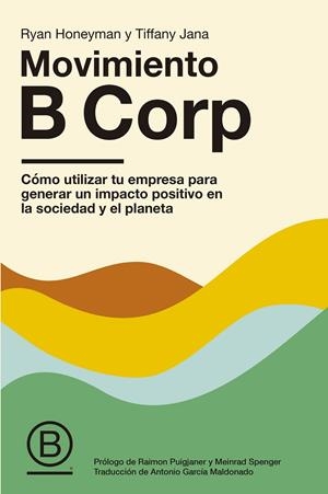 MOVIMIENTO B CORP | 9788498755343 | HONEYMAN, RYAN | Galatea Llibres | Llibreria online de Reus, Tarragona | Comprar llibres en català i castellà online