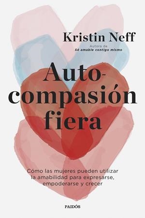 AUTOCOMPASIÓN FIERA | 9788449339516 | NEFF, KRISTIN | Galatea Llibres | Librería online de Reus, Tarragona | Comprar libros en catalán y castellano online