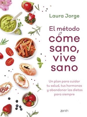 EL MÉTODO COME SANO, VIVE SANO | 9788408257738 | JORGE, LAURA | Galatea Llibres | Llibreria online de Reus, Tarragona | Comprar llibres en català i castellà online