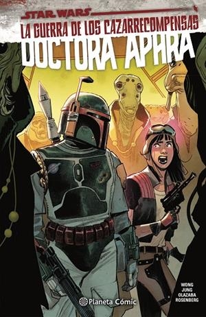 STAR WARS DOCTORA APHRA 3 LA GUERRA DE LOS CAZARRECOMPENSAS | 9788411121231 | WONG, ALISSA | Galatea Llibres | Llibreria online de Reus, Tarragona | Comprar llibres en català i castellà online