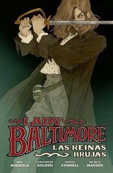 LADY BALTIMORE 1 LAS REINAS BRUJAS | 9788467955286 | MIGNOLA, MIKE / GOL, CHRISTOPHER | Galatea Llibres | Librería online de Reus, Tarragona | Comprar libros en catalán y castellano online