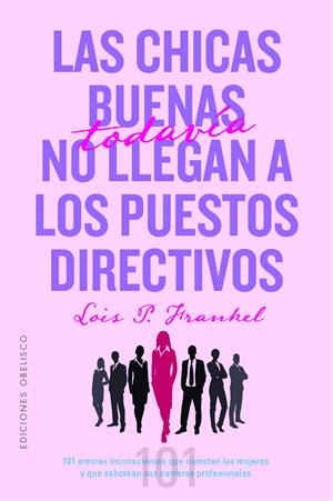 LAS CHICAS BUENAS TODAVÍA NO LLEGAN A LOS PUESTOS DIRECTIVOS | 9788491118718 | FRANKEL D, LOIS P | Galatea Llibres | Llibreria online de Reus, Tarragona | Comprar llibres en català i castellà online