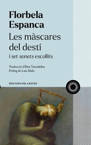 LES MÀSCARES DEL DESTÍ | 9788412450330 | ESPANCA, FLORBELA | Galatea Llibres | Llibreria online de Reus, Tarragona | Comprar llibres en català i castellà online