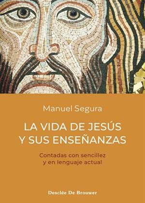 LA VIDA DE JESÚS Y SUS ENSEÑANZAS | 9788433031815 | SEGURA MORALES, MANUEL | Galatea Llibres | Librería online de Reus, Tarragona | Comprar libros en catalán y castellano online